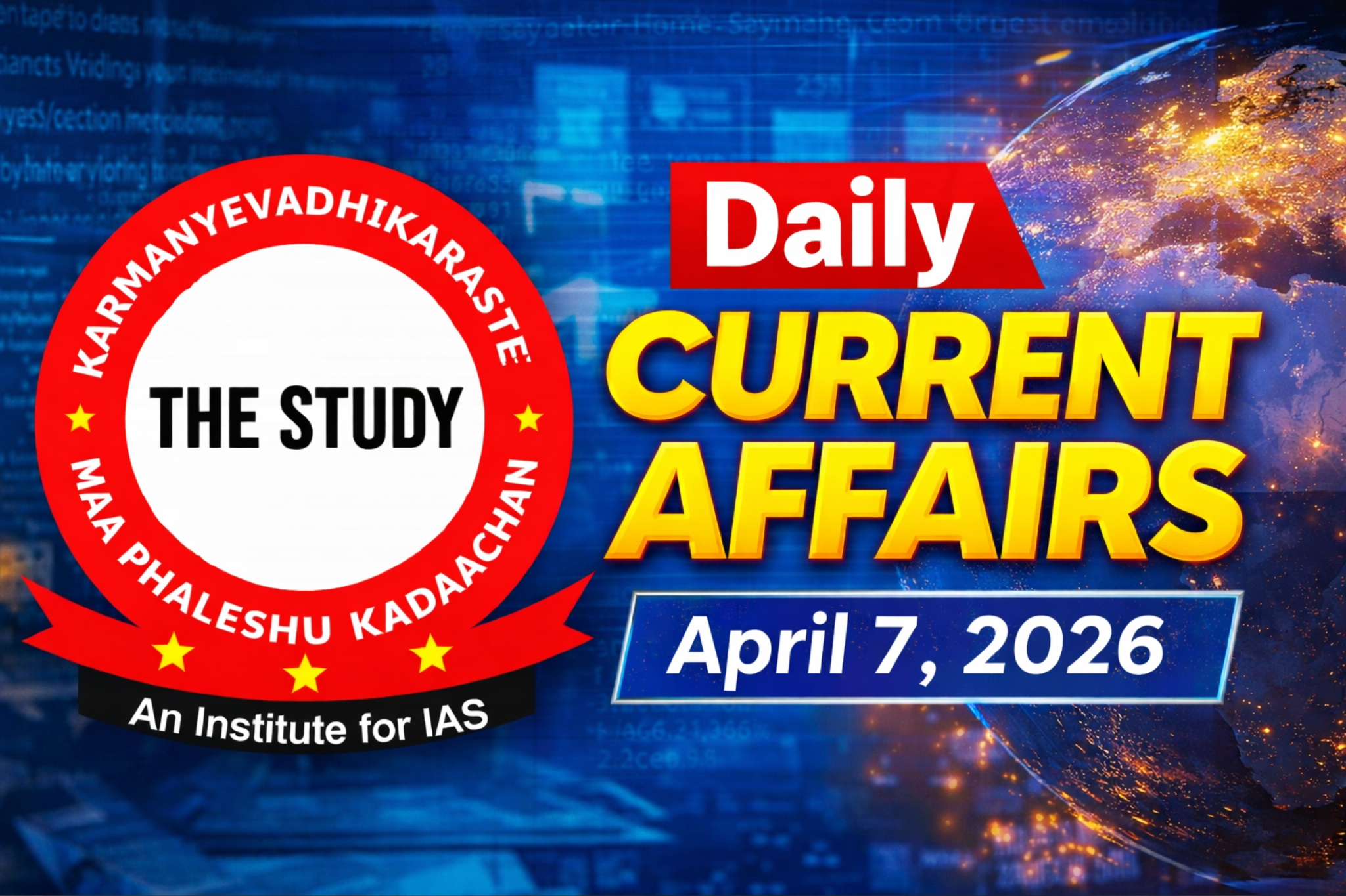 Daily Current Affairs 07 April 2026 | April Current Affairs 2026 for UPSC