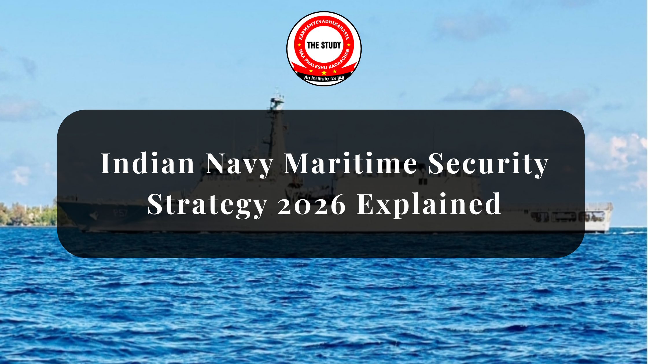 Indian Navy Maritime Security Strategy 2026 Explained