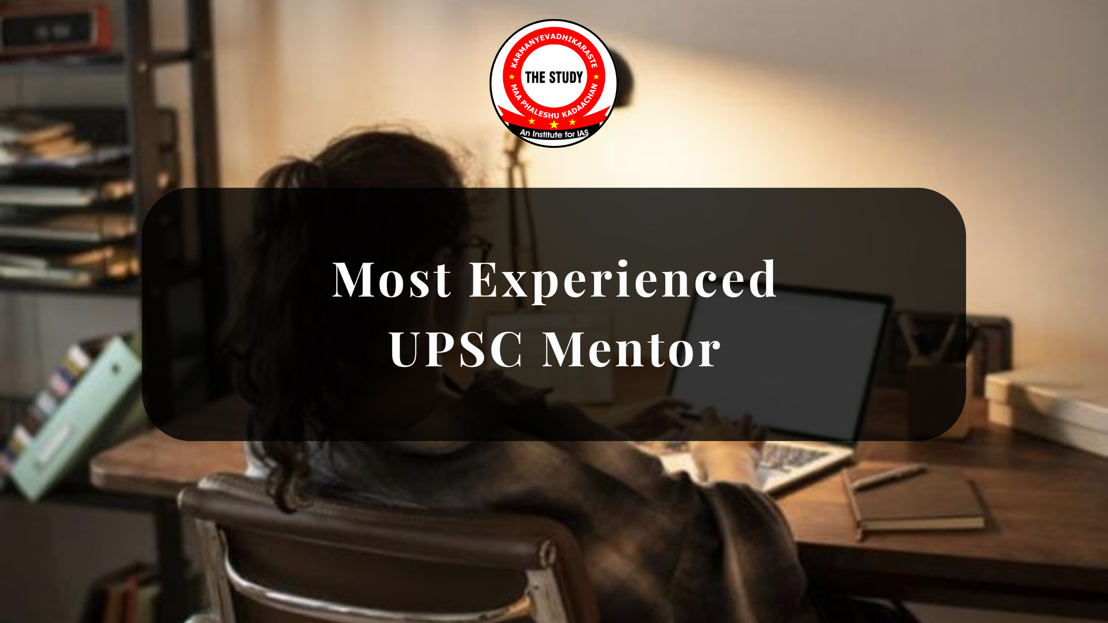 Most Experienced UPSC Mentor
