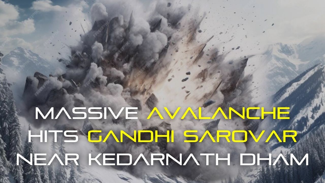 Massive Avalanche Hits Gandhi Sarovar near Kedarnath Dham