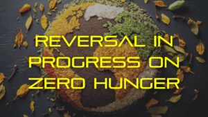 Reversal in Progress on Zero Hunger