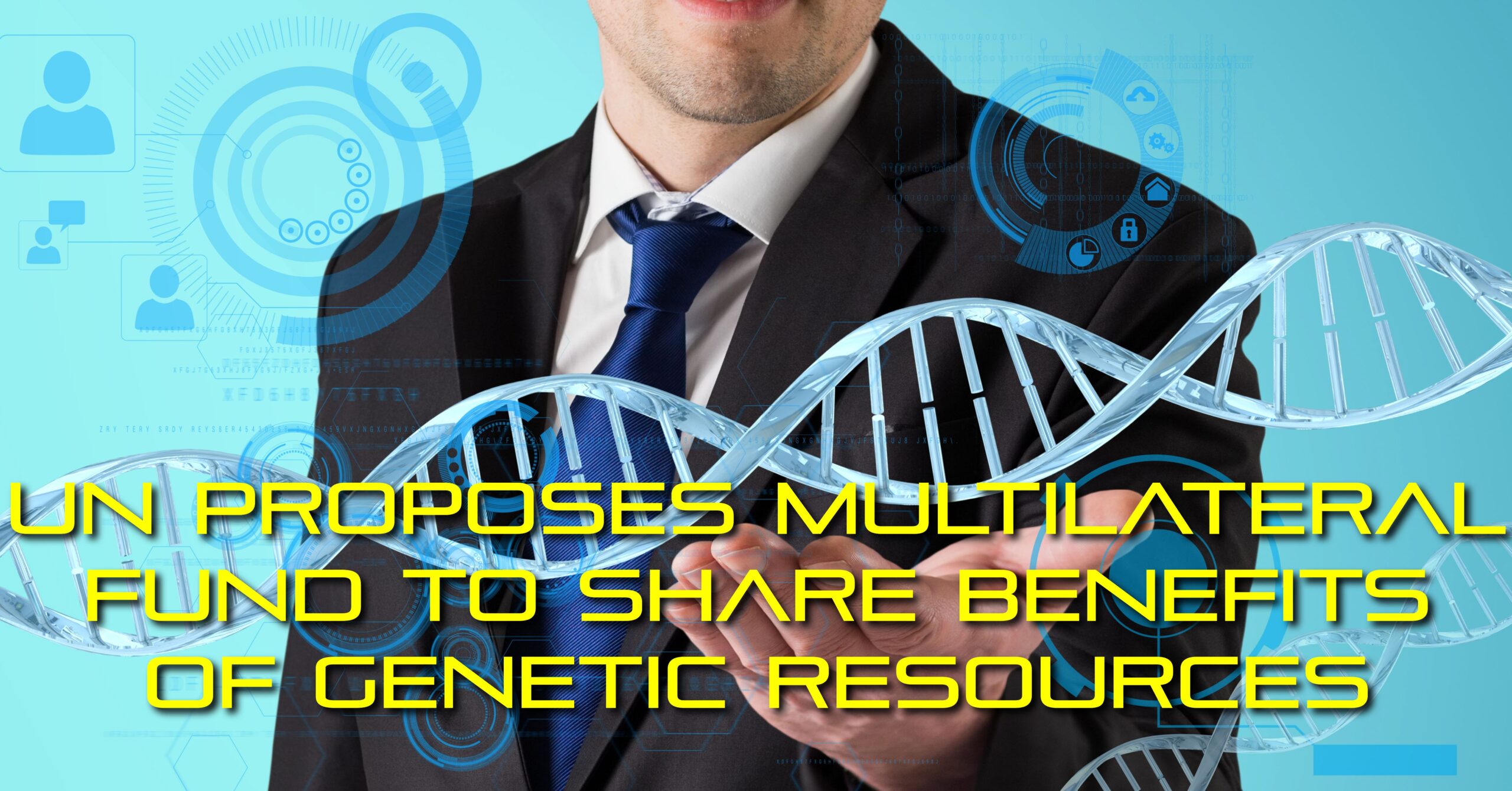 UN Proposes Multilateral Fund to Share Benefits of Genetic Resources