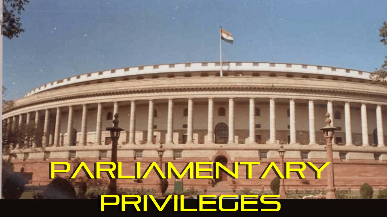 Parliamentary Privileges