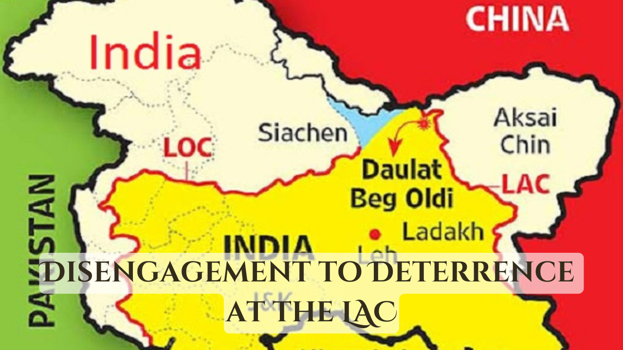 From Disengagement to Deterrence at the LAC: An Indian Military Perspective