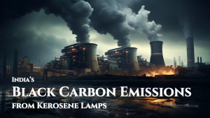 India’s Black Carbon Emissions from Kerosene Lamps 