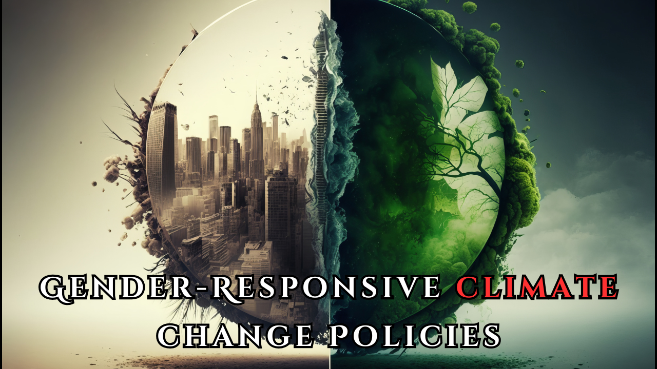 Gender-Responsive climate change Policies: A Global Overview