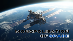 Monopolisation of Space