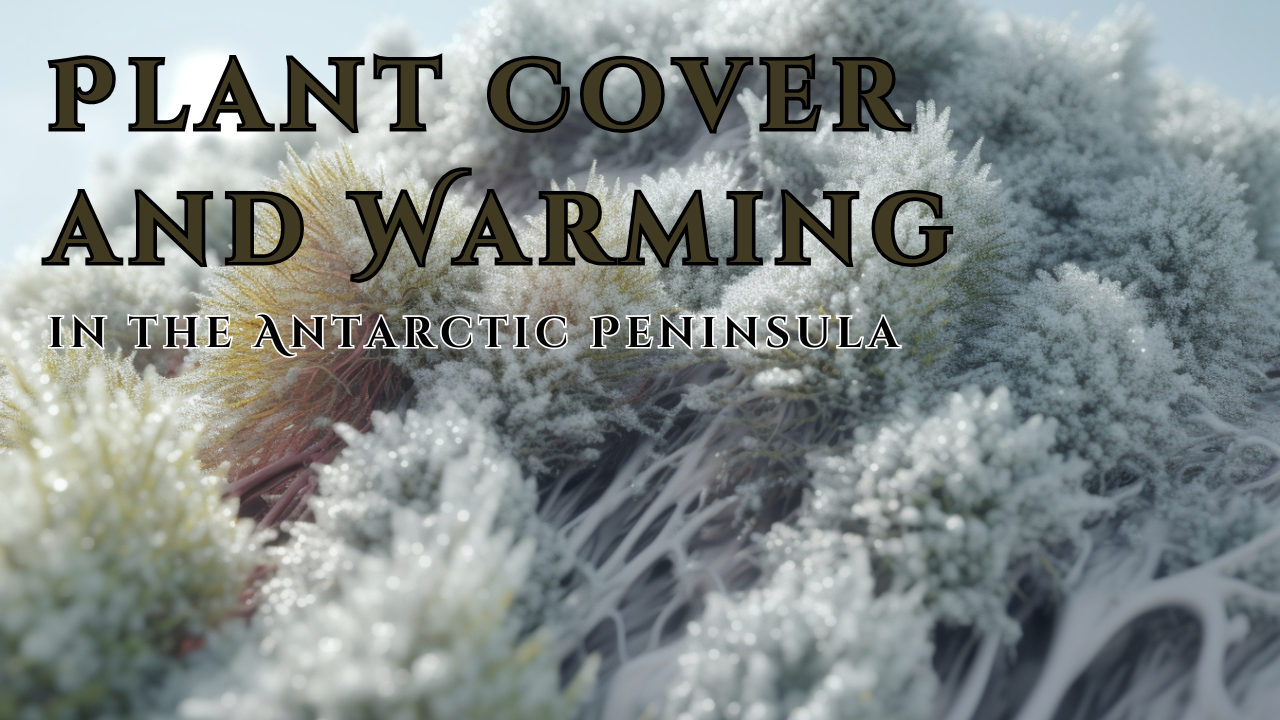 Plant Cover and Warming in the Antarctic Peninsula