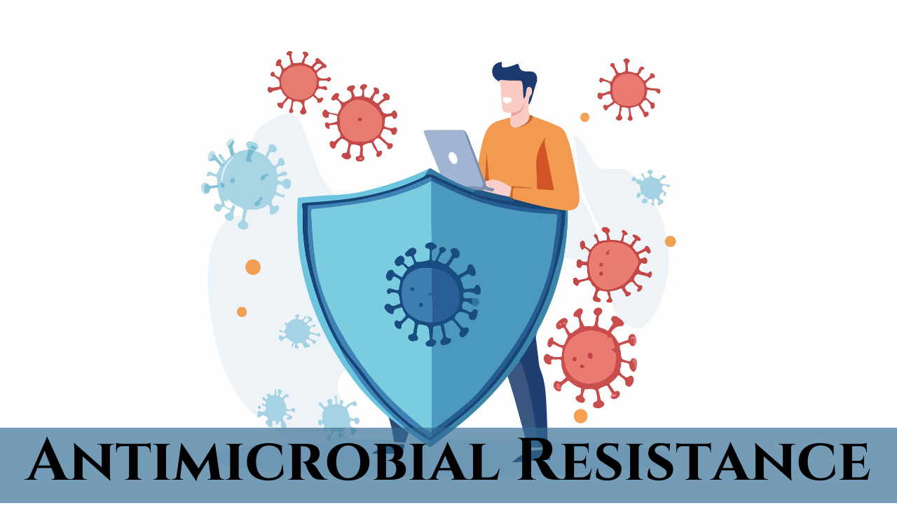 Antimicrobial Resistance: A Global Threat to Health and Society