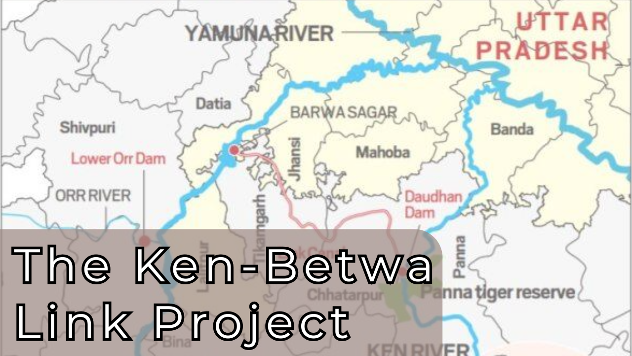 The Ken-Betwa Link Project: Balancing Promises and Challenges