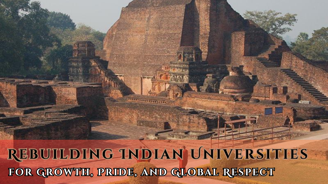 Rebuilding Indian Universities for Growth, Pride, and Global Respect