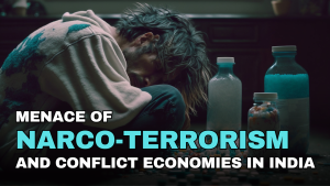 Menace of Narco-Terrorism and Conflict Economies in India: A Threat to Security and Stability