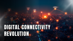 The Digital Connectivity Revolution: India’s Leap into the Future