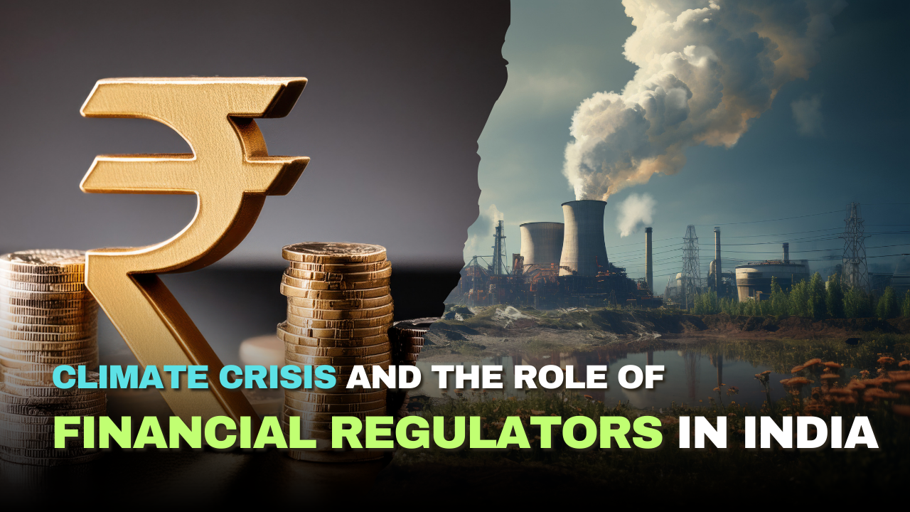 Climate Crisis and the Role of Financial Regulators in India – (RBI)