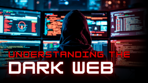 Understanding the Dark Web