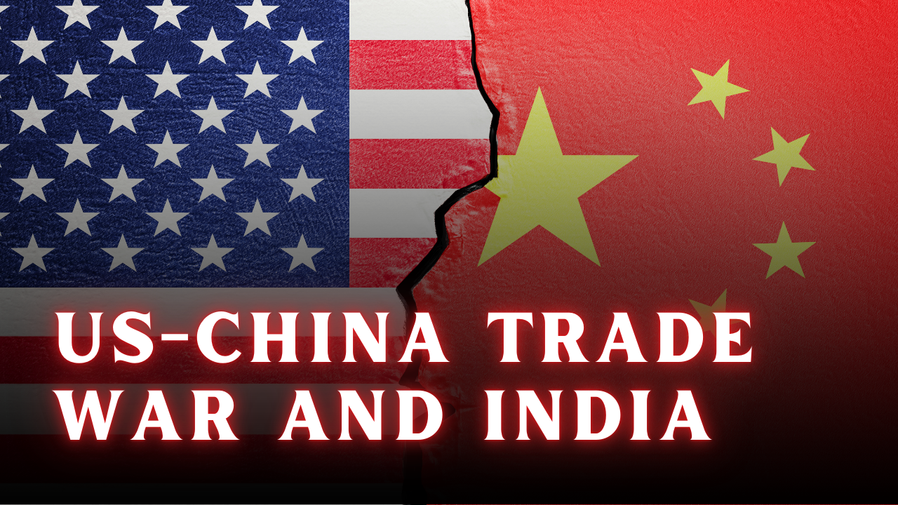 US-China Trade War and India