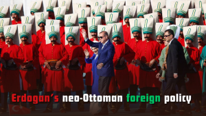 Erdogan’s neo-Ottoman foreign policy