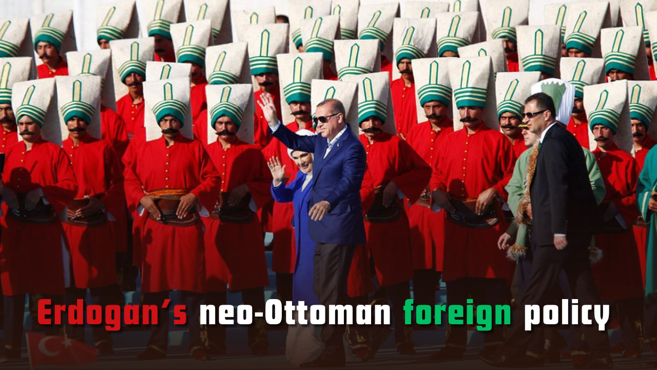 Erdogan’s neo-Ottoman foreign policy