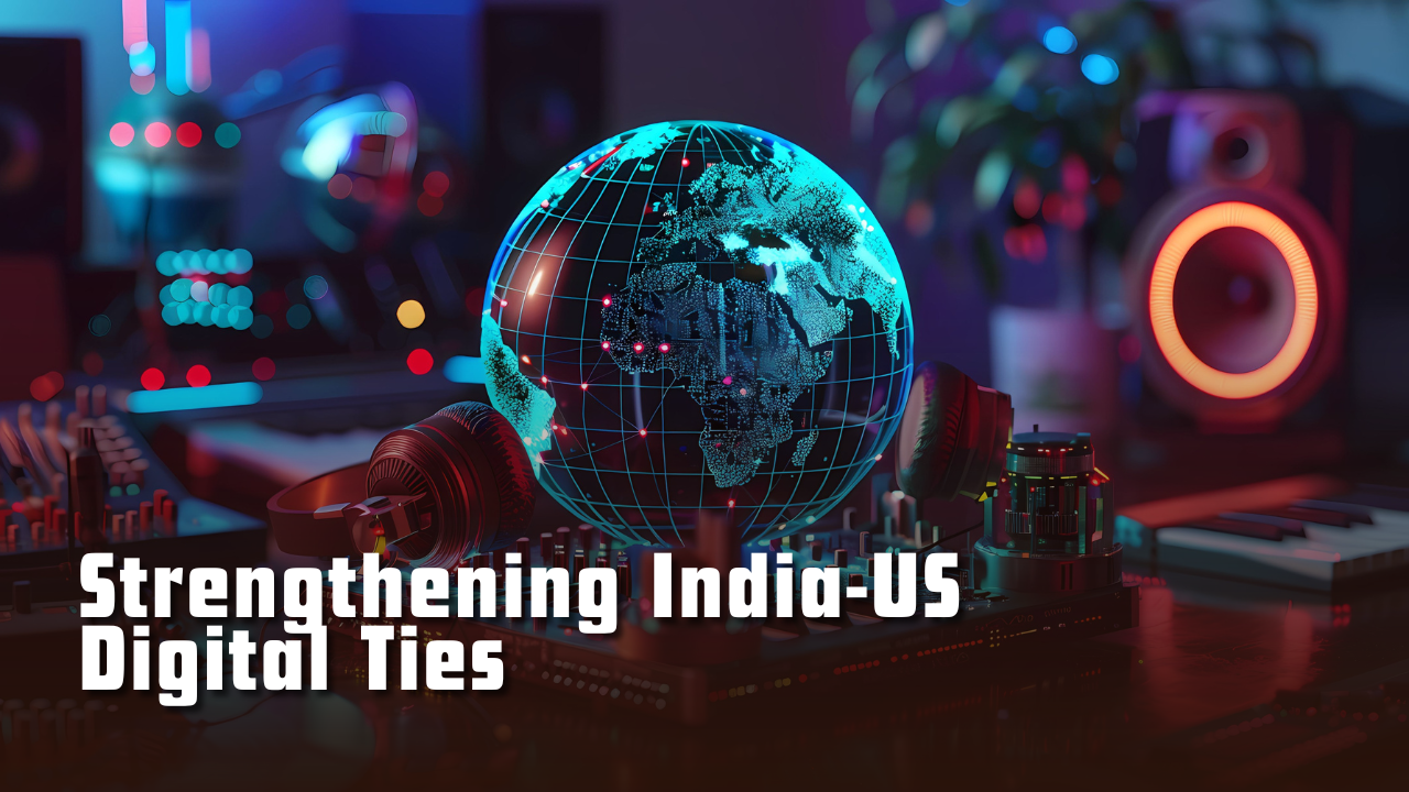 Strengthening India-US Digital Ties