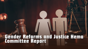 Gender Reforms and Justice Hema Committee Report