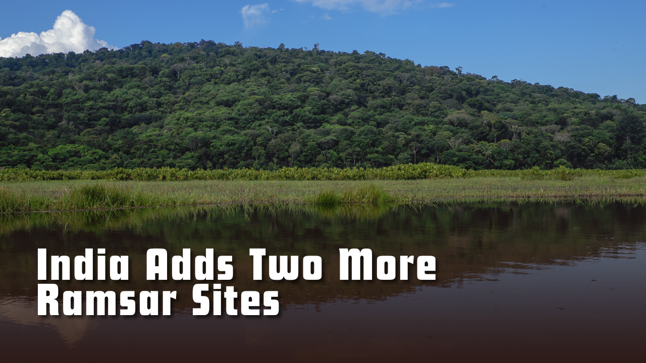 India Adds Two More Ramsar Sites