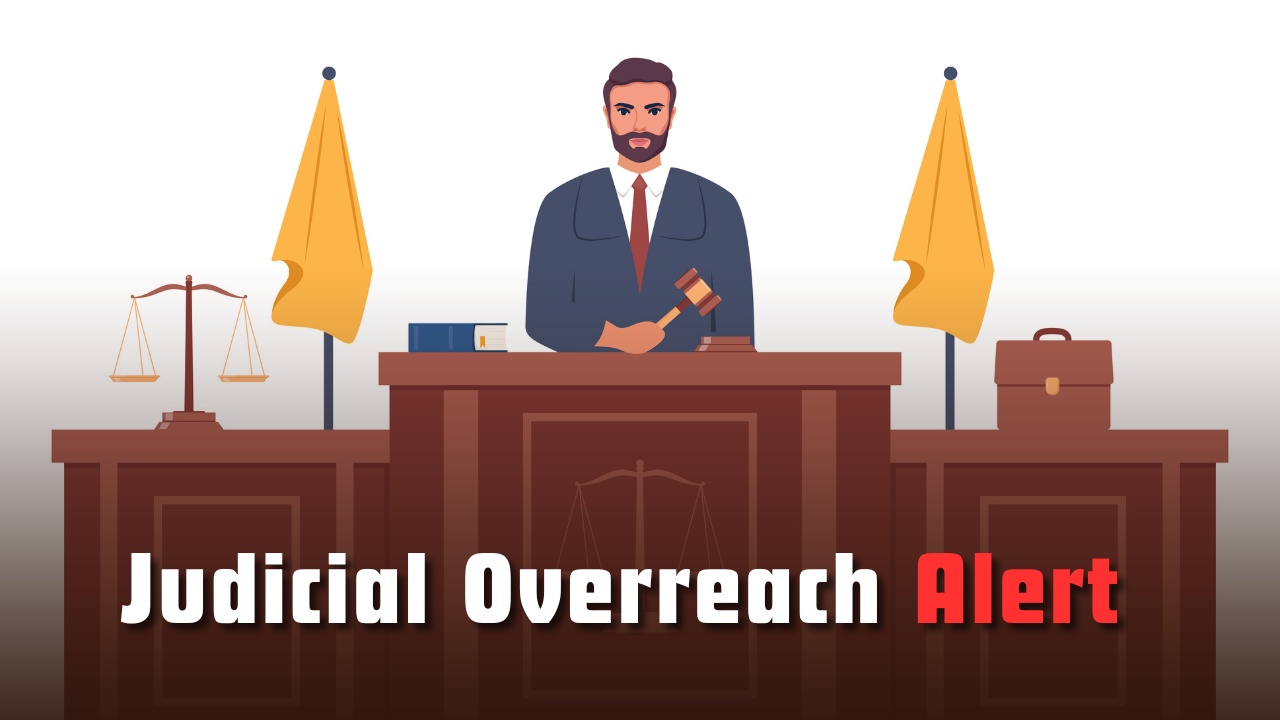 Judicial Overreach Alert: Senior Judge Stresses Democratic Accountability