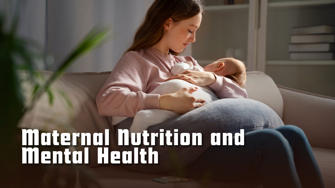 Maternal Nutrition and Mental Health