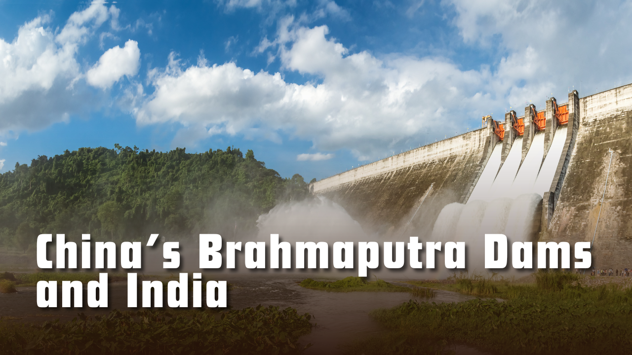 China’s Brahmaputra Dams and India