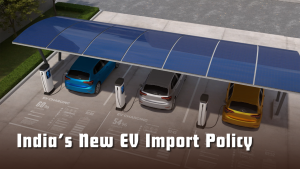 India’s New EV Import Policy