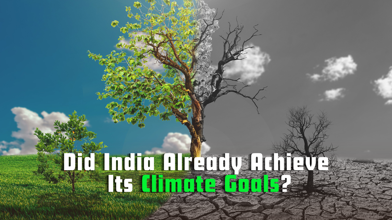 India’s Climate Goals: Strong Progress but Big Hurdles Remain