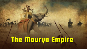 The Maurya Empire UPSC – Timeline, Key Rulers & Administration