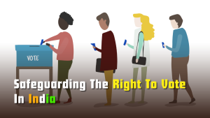 Safeguarding the Right to Vote in India