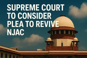 Supreme Court to Consider Plea to Revive NJAC