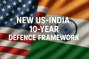 New US-India 10-Year Defence Framework