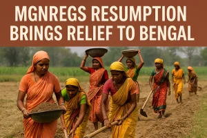 MGNREGS Resumption Brings Relief to Bengal