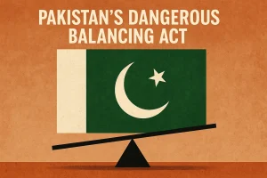 Pakistan’s Dangerous Balancing Act