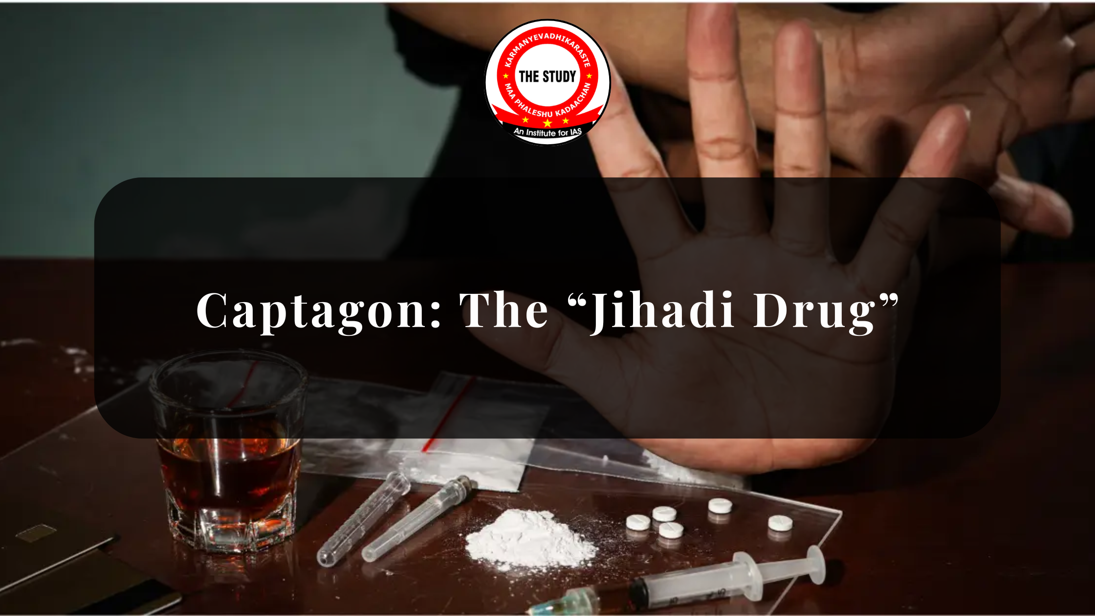 Captagon: The “Jihadi Drug”