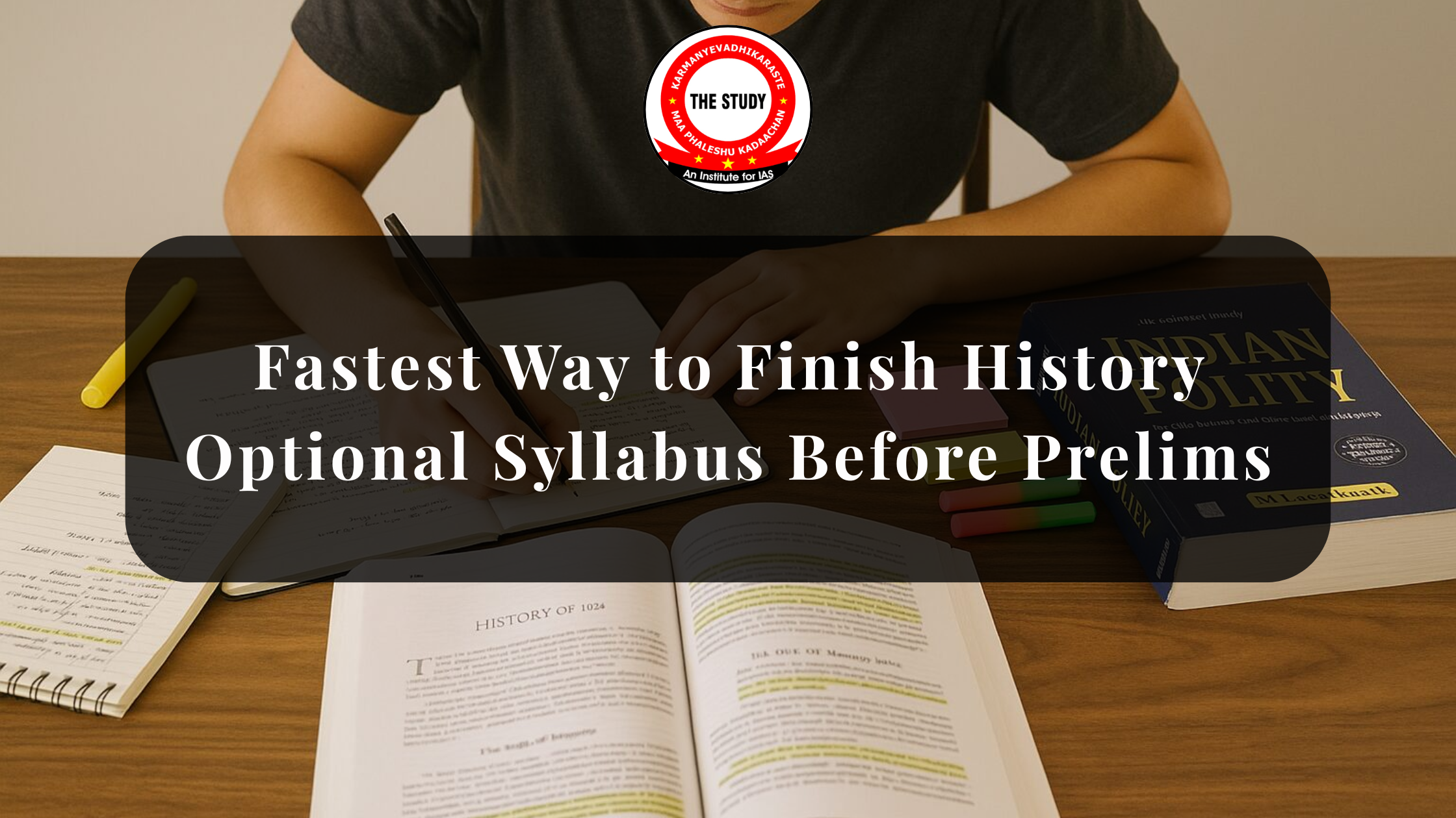 Fastest Way to Finish History Optional Syllabus Before Prelims