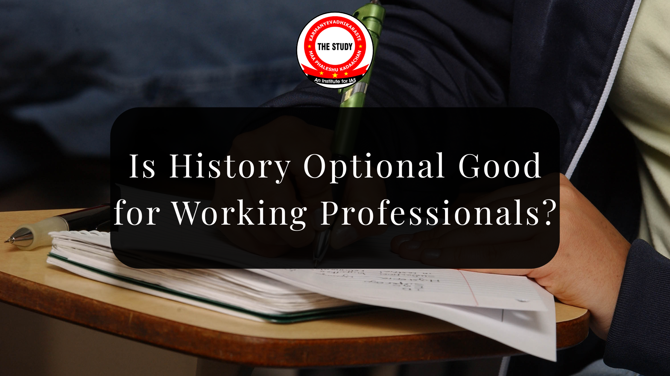 Is History Optional Good for Working Professionals?