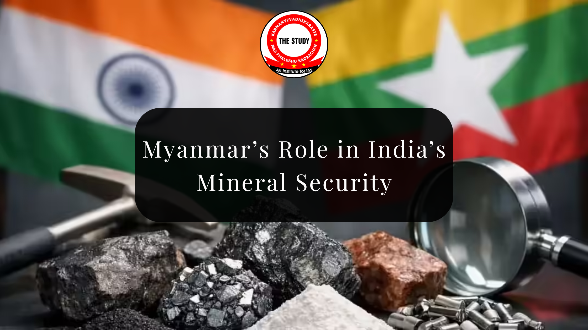 Myanmar’s Role in India’s Mineral Security