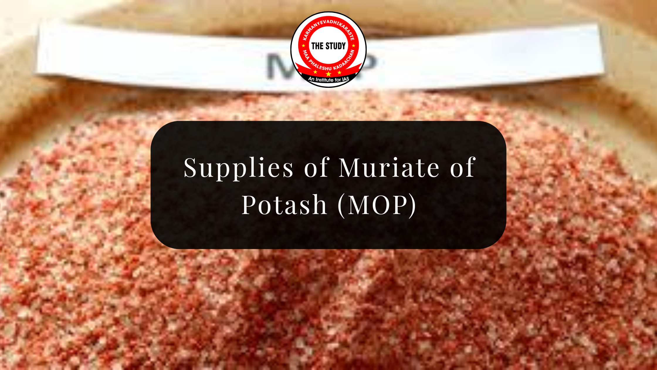 Supplies of Muriate of Potash (MOP)