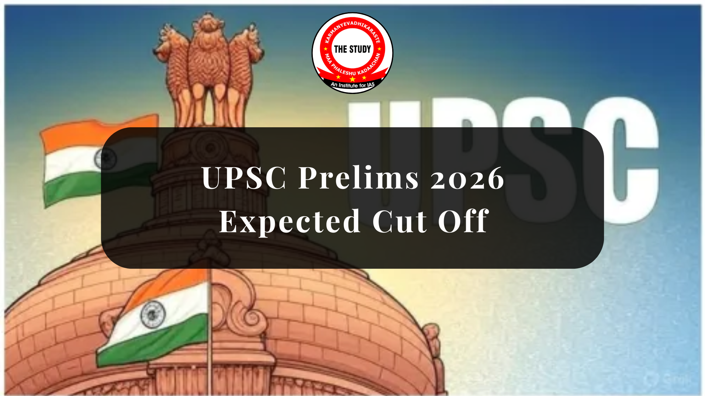 UPSC Prelims 2026 Expected Cut Off