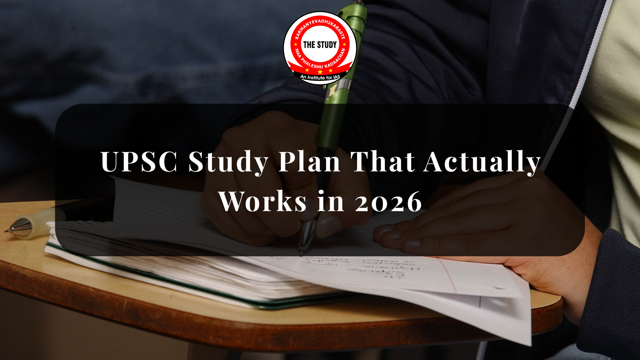 UPSC Study Plan That Actually Works in 2026