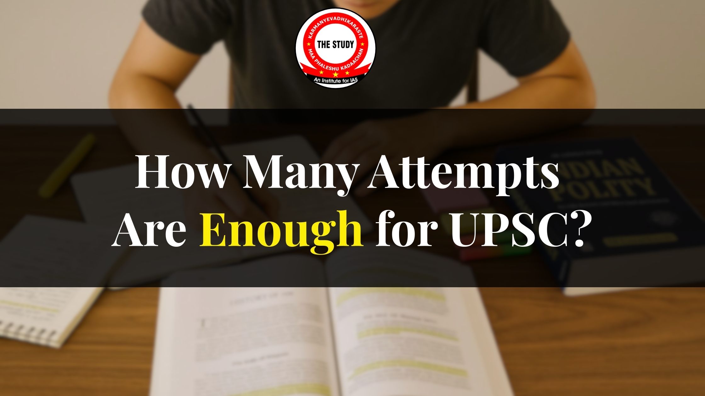 How Many Attempts Are Enough for UPSC?