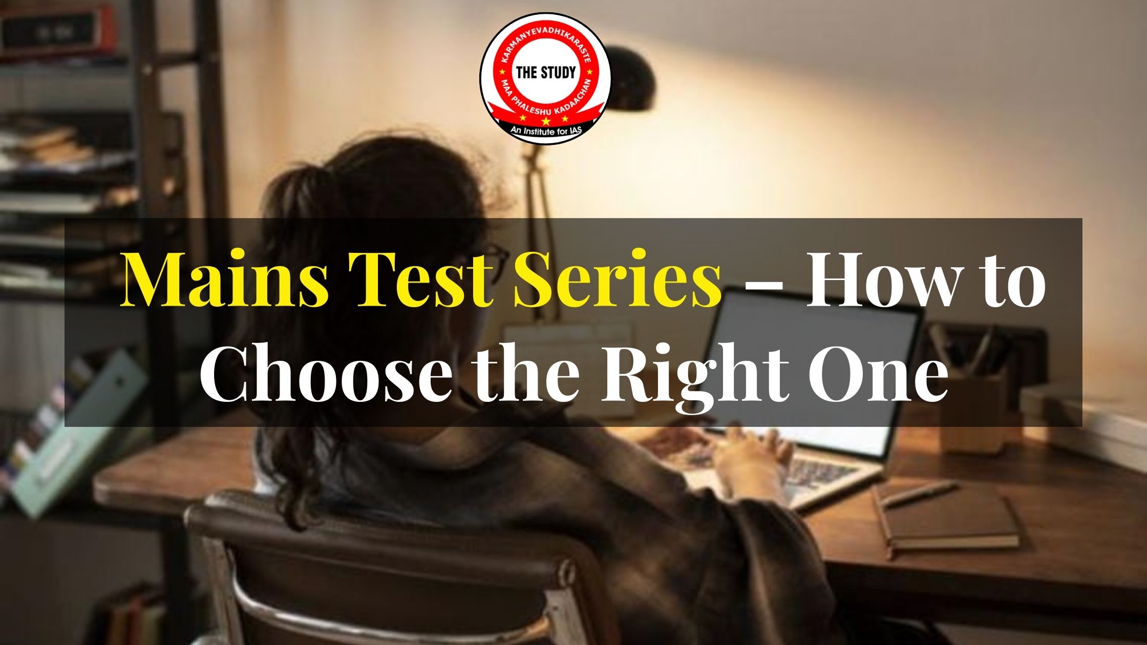 Mains Test Series 2026 – How to Choose the Right One