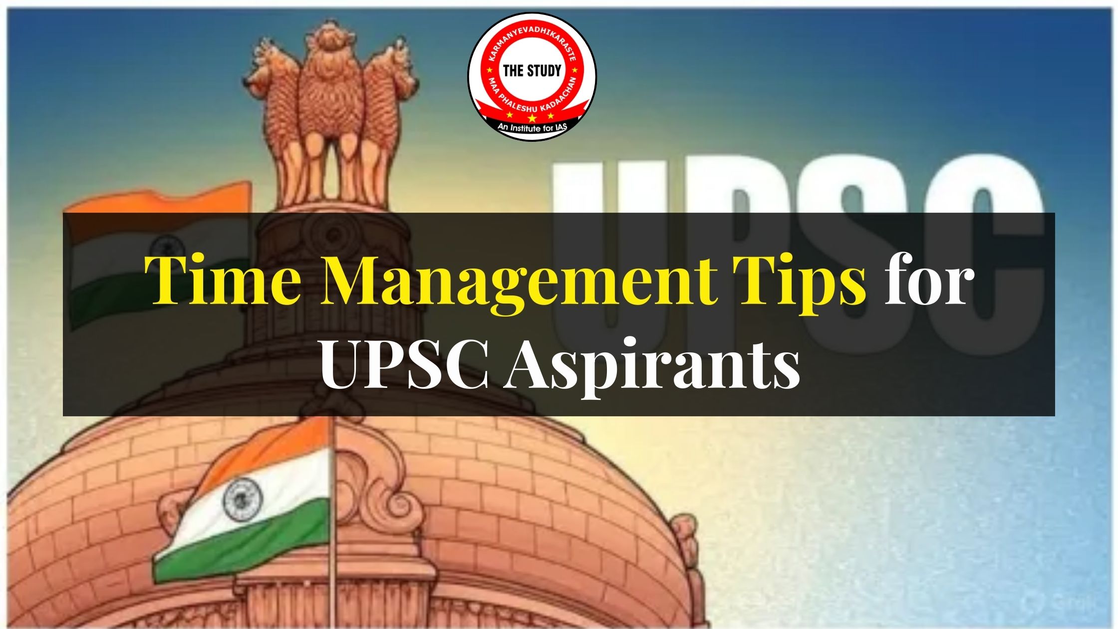 Time Management Tips for UPSC Aspirants